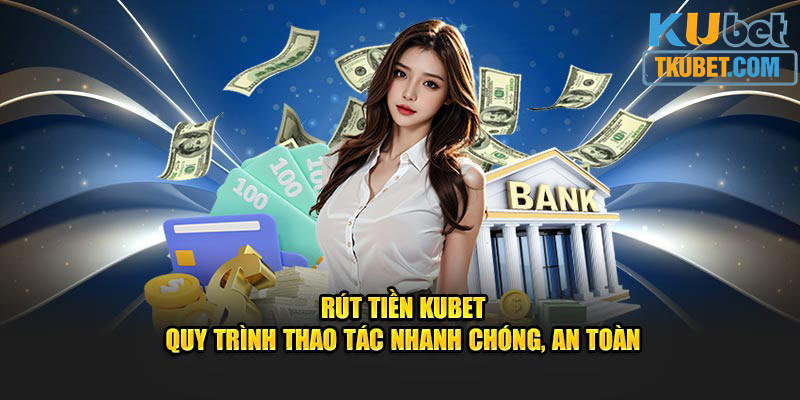 Phương thức rút tiền phổ biến áp dụng cực dễ