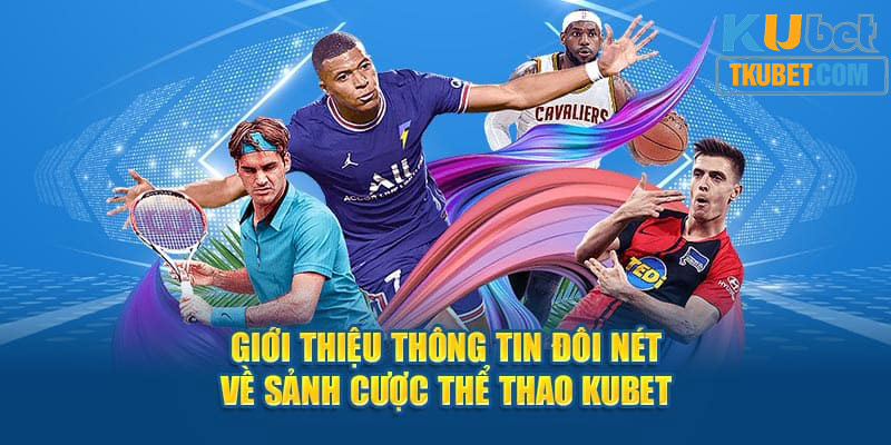 Cá cược thể thao cùng nhiều loại kèo khủng
